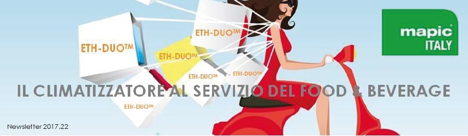 ETH-DUO IL CLIMATIZZATORE AL SERVIZIO DEL FOOD & BEVERAGE AL MAPIC ITALY