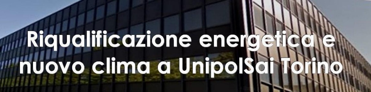 Riqualificazione energetica e nuovo clima a UnipolSai Torino